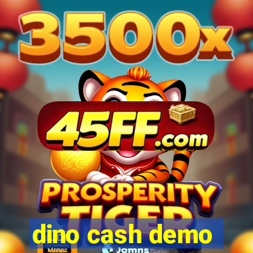 dino cash demo